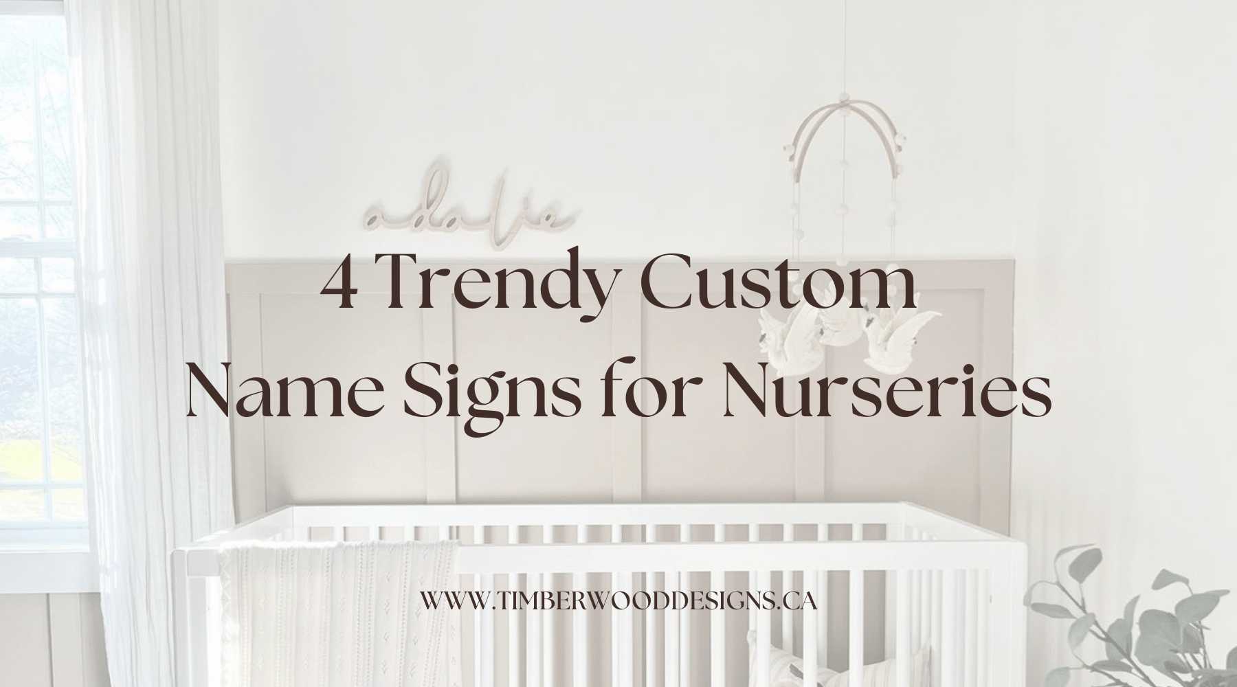 4 Trendy Custom Nursery Name Signs – Timberwood Designs