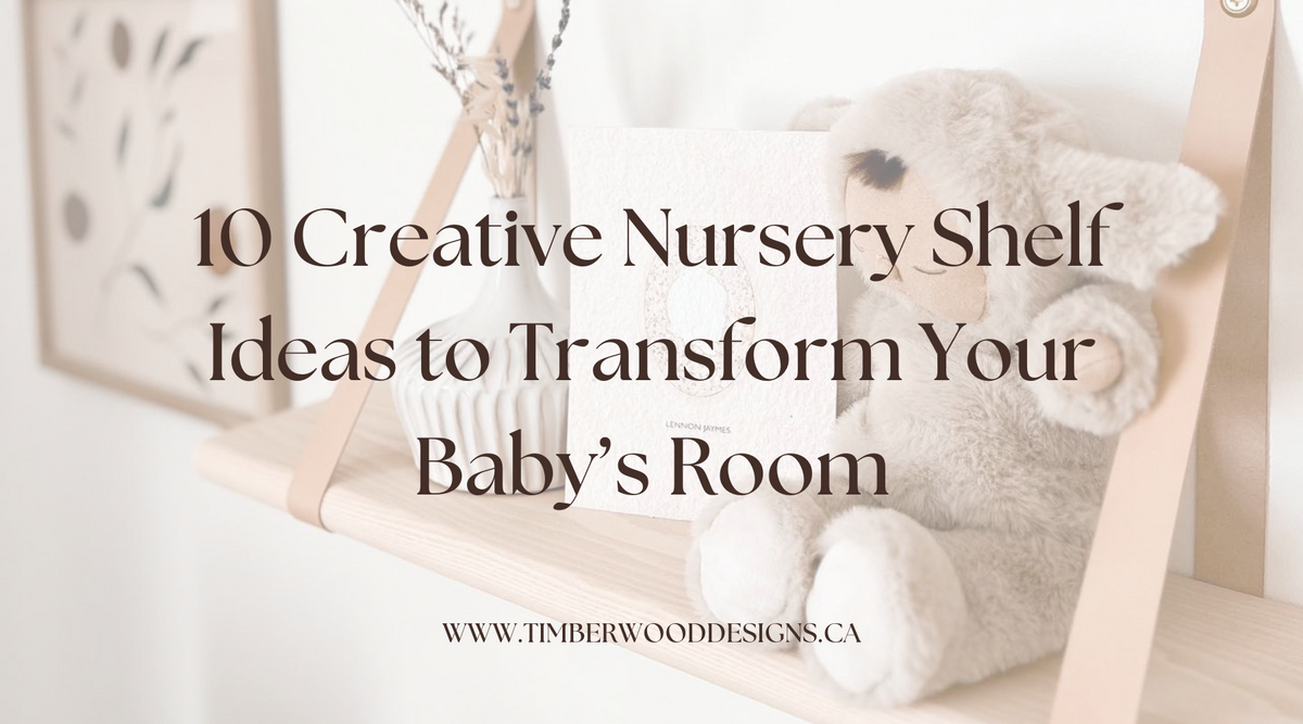 10 Creative Nursery Shelf Ideas – Timberwood Designs