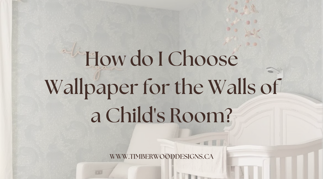 How do I Choose Wallpaper for the Walls of a Child's Room?