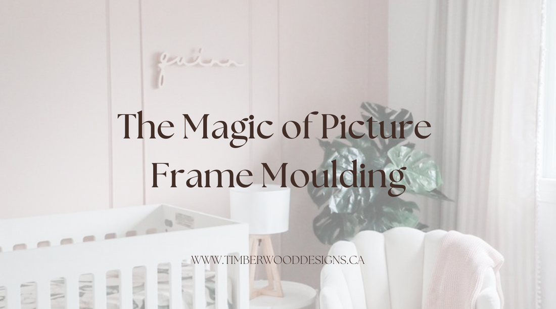 Elevate Your Nursery Design: Embrace the Picture Frame Moulding Trend –  Timberwood Designs