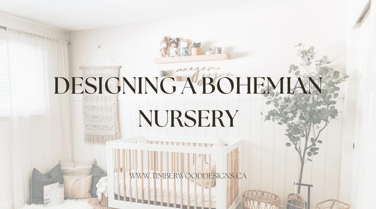 Designing a Bohemian Nursery – Timberwood Designs